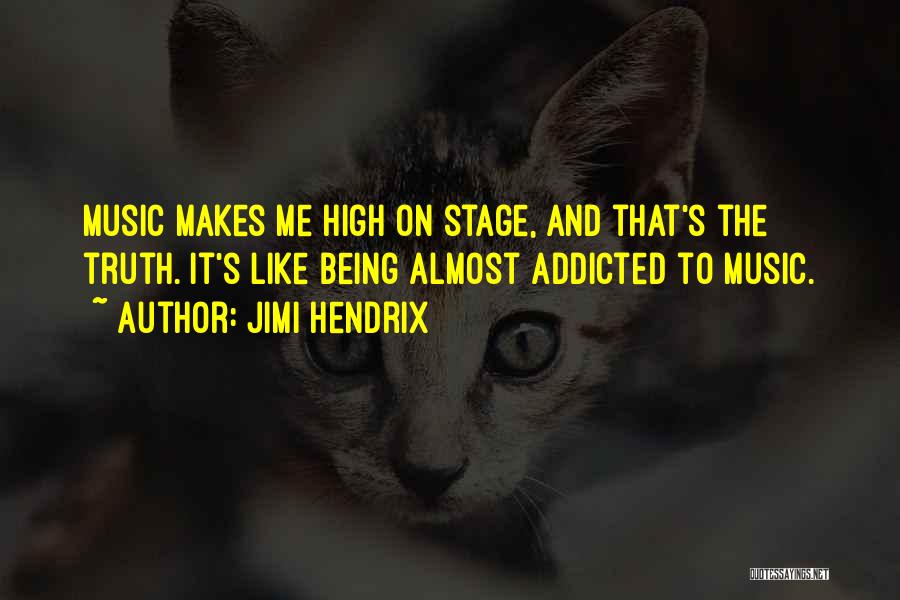 Music Makes Me High Quotes By Jimi Hendrix