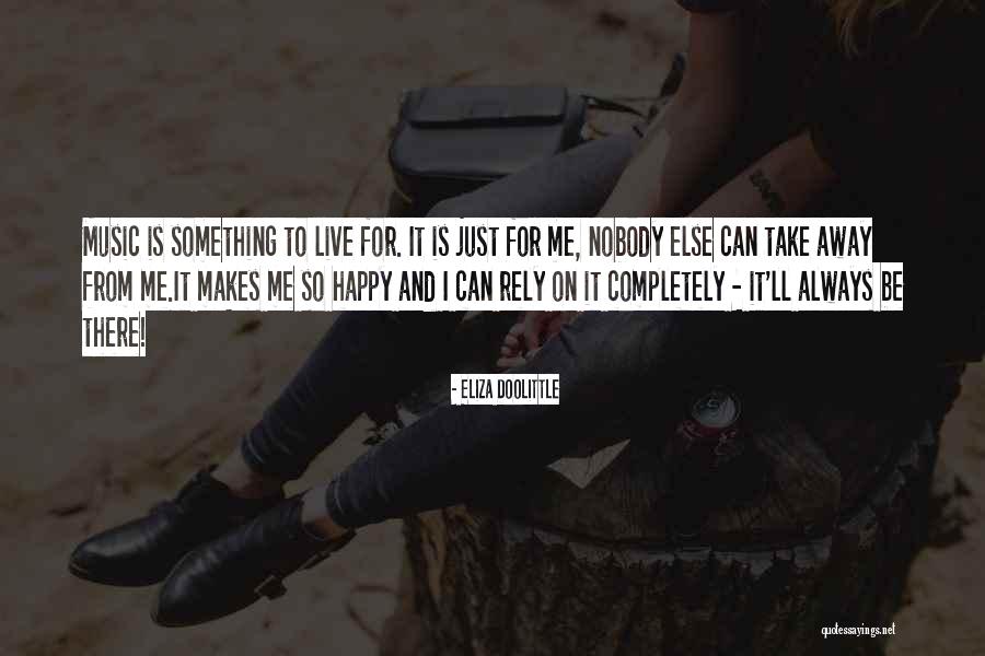 Music Makes Me Quotes By Eliza Doolittle Music Makes Me Quotes By Eliza Doolittle