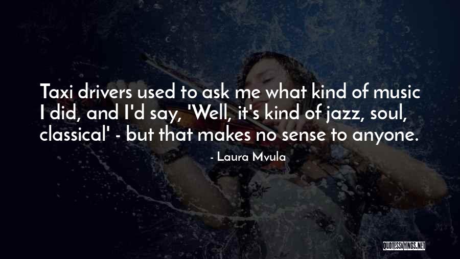 Music Makes Me Quotes By Laura Mvula Music Makes Me Quotes By Laura Mvula