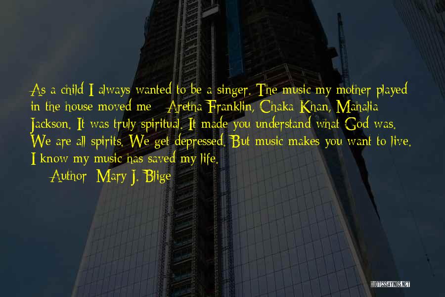 Music Makes My Life Quotes By Mary J. Blige