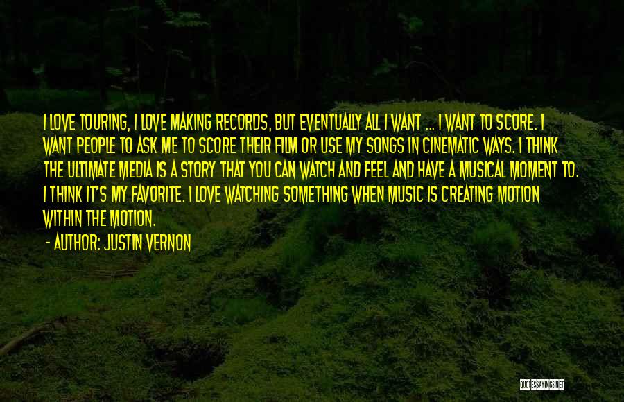 Music Making You Feel Quotes By Justin Vernon