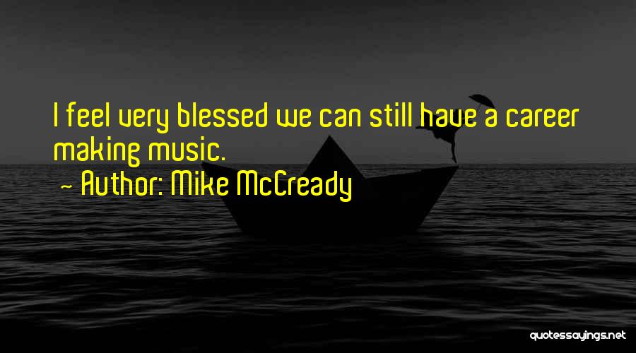 Music Making You Feel Quotes By Mike McCready