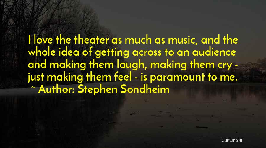 Music Making You Feel Quotes By Stephen Sondheim