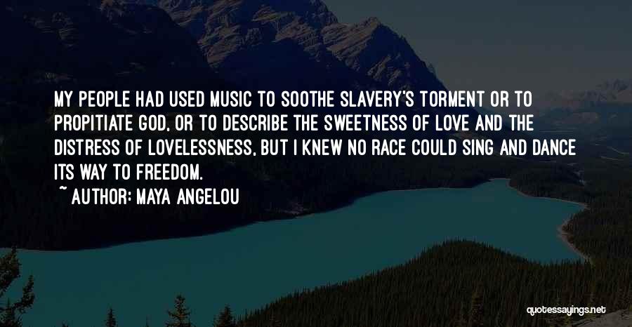 Music Maya Angelou Quotes By Maya Angelou