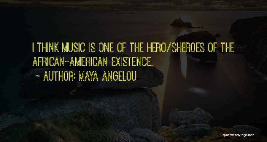 Music Maya Angelou Quotes By Maya Angelou