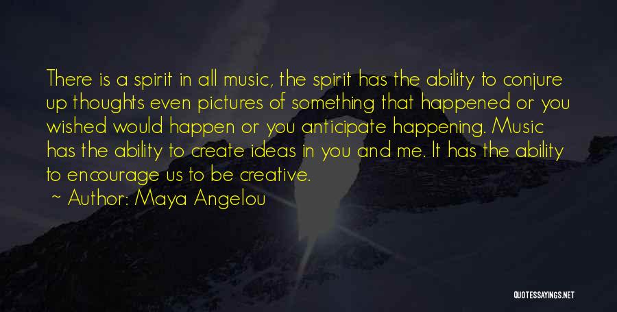 Music Maya Angelou Quotes By Maya Angelou