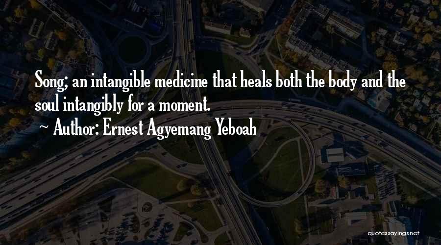 Music Medicine Quotes By Ernest Agyemang Yeboah