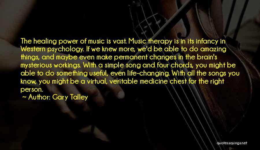 Music Medicine Quotes By Gary Talley