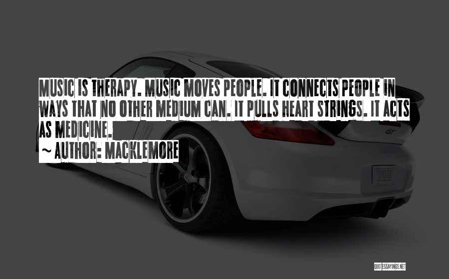 Music Medicine Quotes By Macklemore