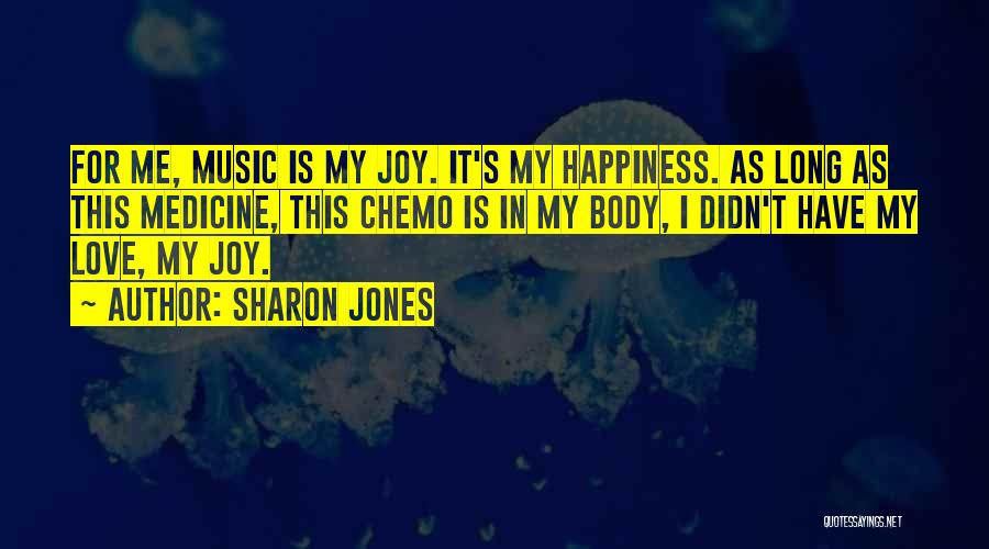 Music Medicine Quotes By Sharon Jones