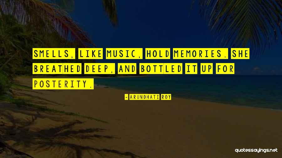 Music Memories Quotes By Arundhati Roy Music Memories Quotes By Arundhati Roy