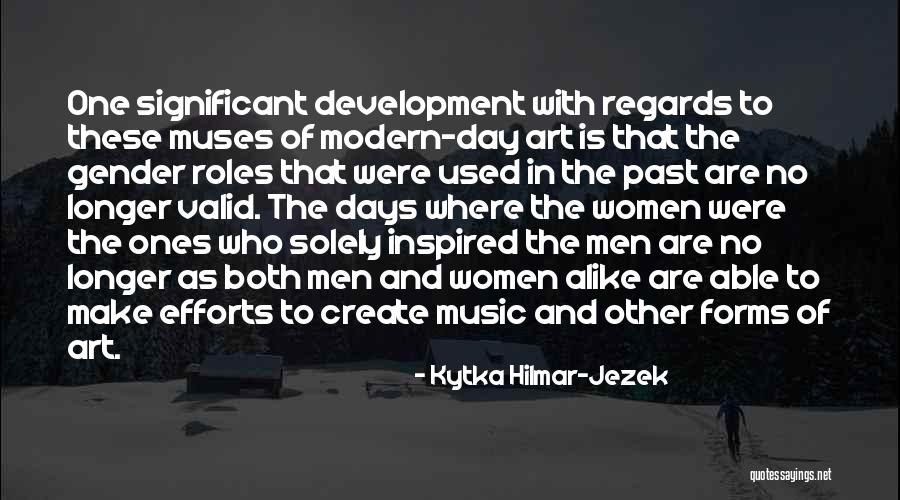 Music Muses Quotes By Kytka Hilmar-Jezek Music Muses Quotes By Kytka Hilmar-Jezek