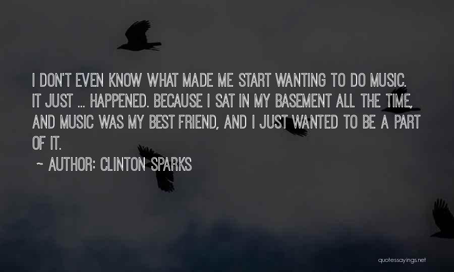 Music My Best Friend Quotes By Clinton Sparks