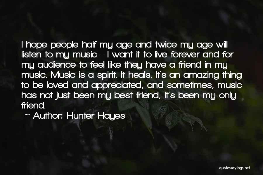 Music My Best Friend Quotes By Hunter Hayes