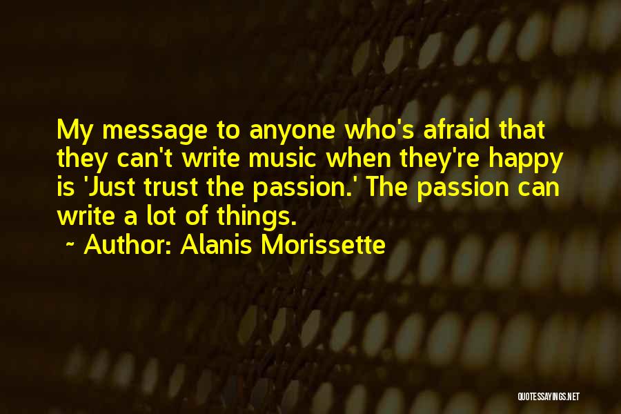 Music My Passion Quotes By Alanis Morissette
