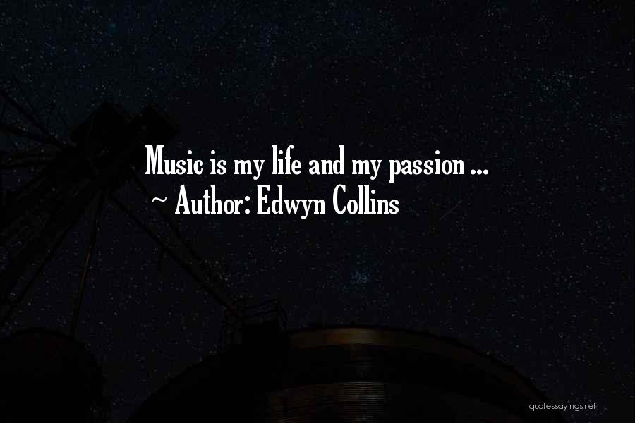 Music My Passion Quotes By Edwyn Collins