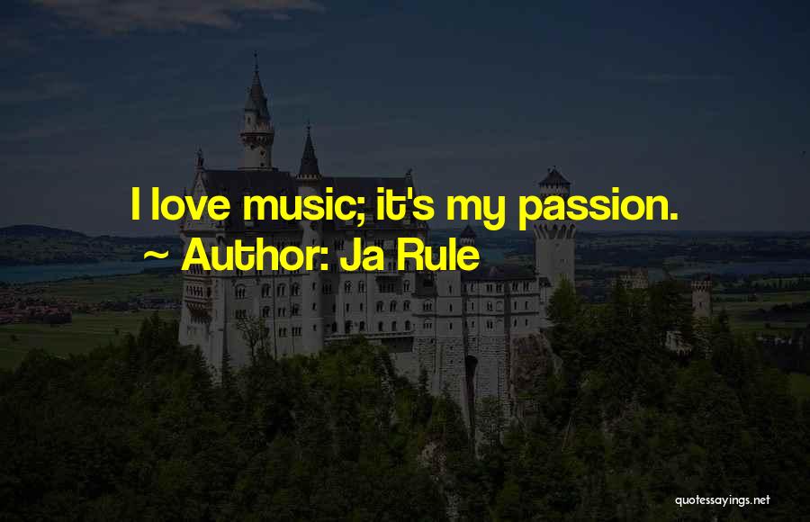 Music My Passion Quotes By Ja Rule