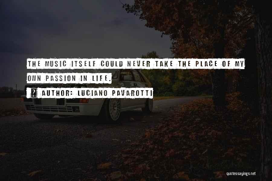 Music My Passion Quotes By Luciano Pavarotti