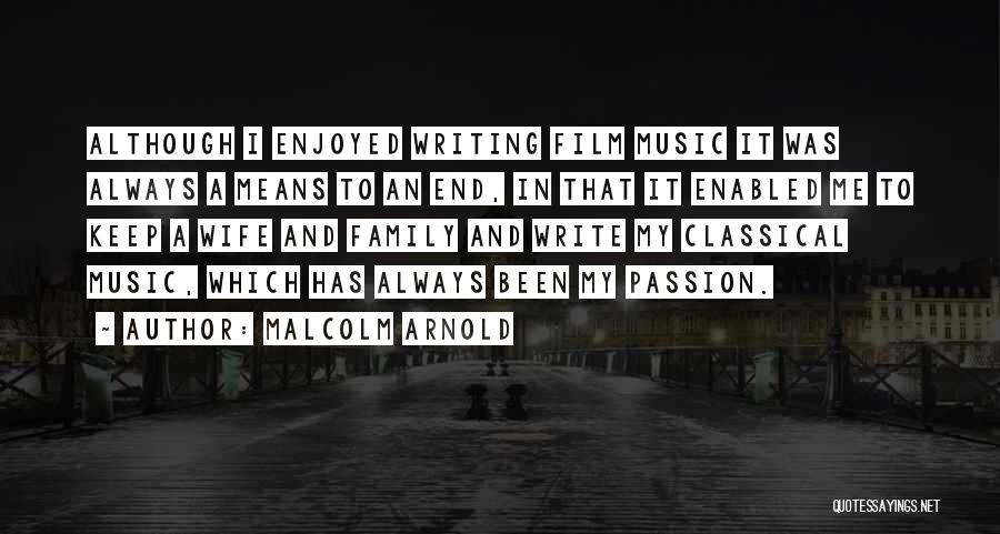 Music My Passion Quotes By Malcolm Arnold