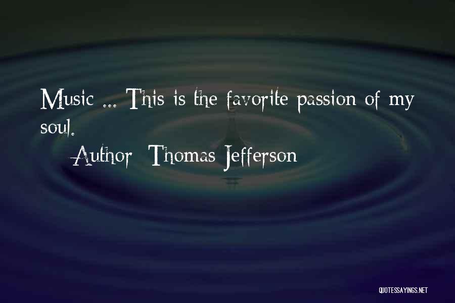 Music My Passion Quotes By Thomas Jefferson