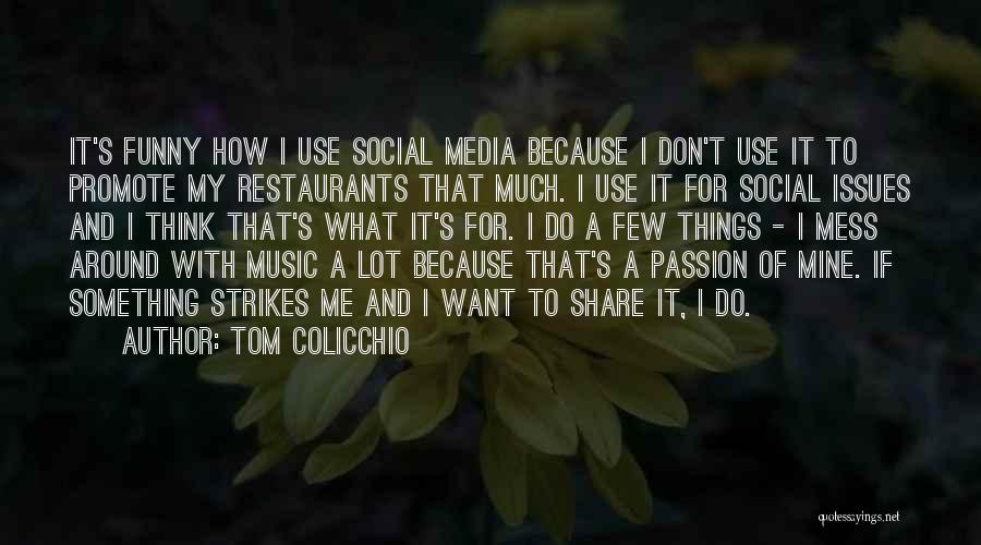 Music My Passion Quotes By Tom Colicchio