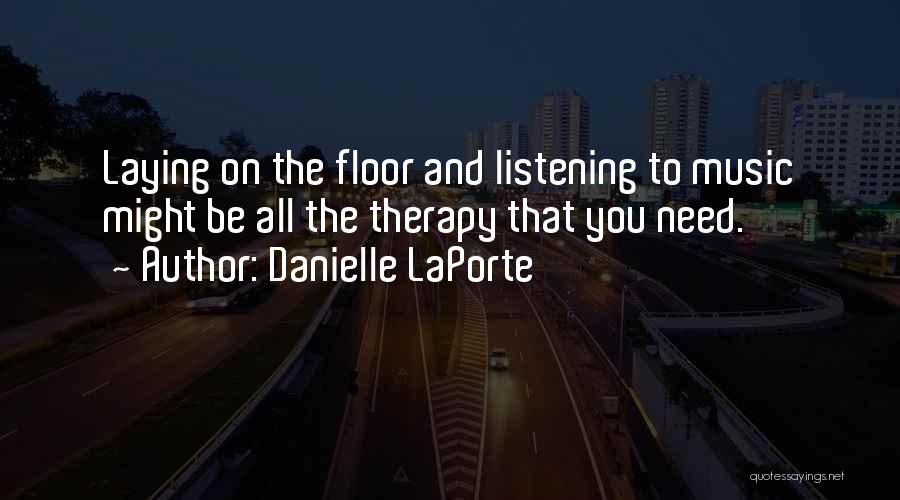 Music My Therapy Quotes By Danielle LaPorte