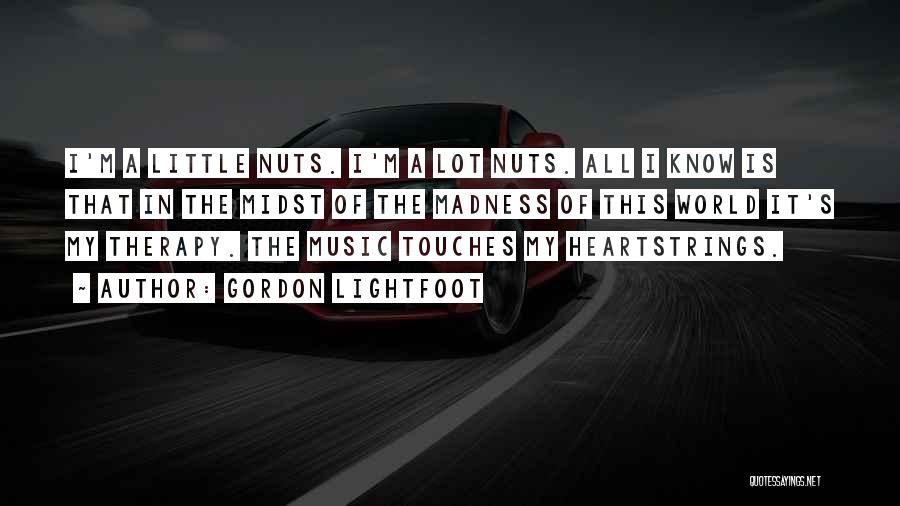 Music My Therapy Quotes By Gordon Lightfoot Music My Therapy Quotes By Gordon Lightfoot