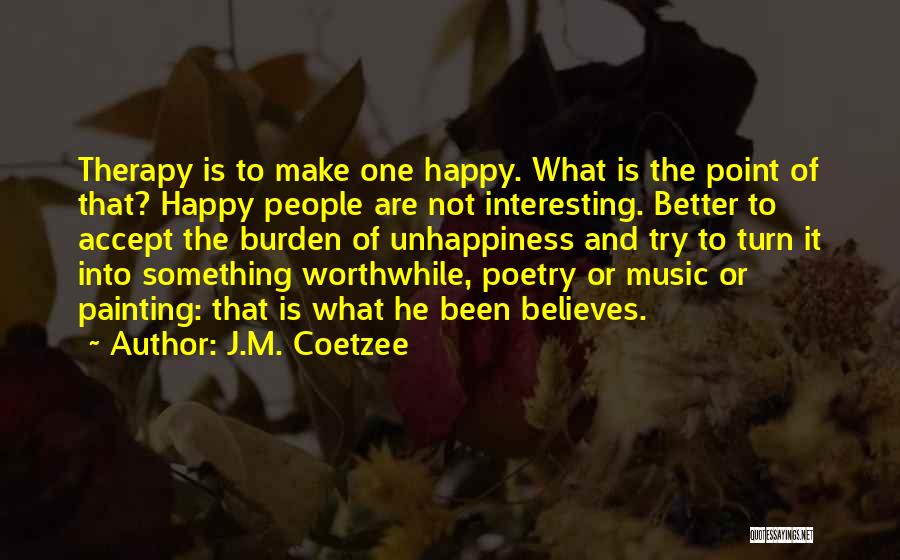 Music My Therapy Quotes By J.M. Coetzee