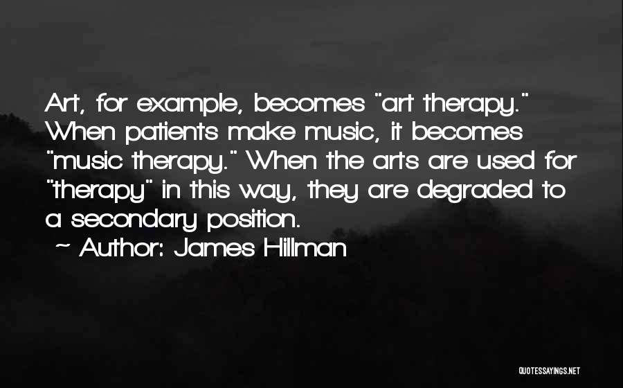 Music My Therapy Quotes By James Hillman