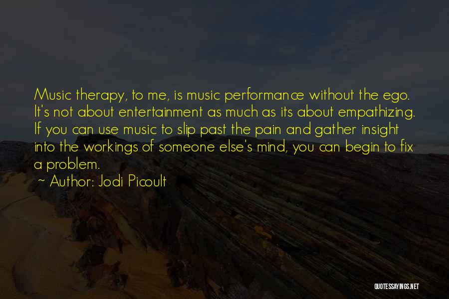 Music My Therapy Quotes By Jodi Picoult