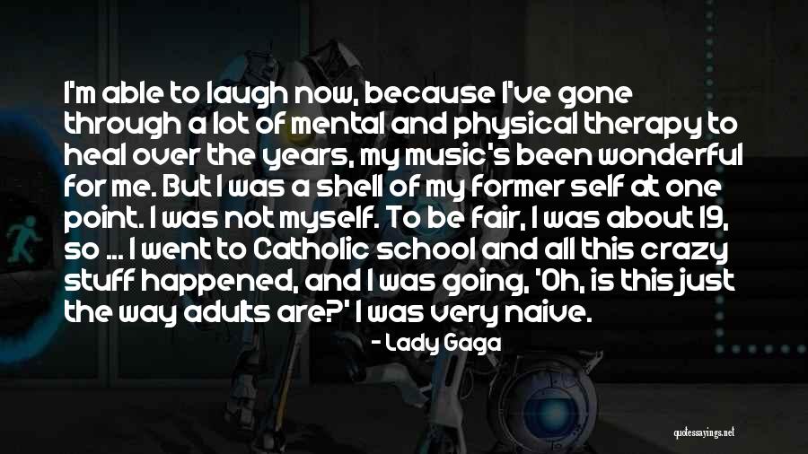 Music My Therapy Quotes By Lady Gaga