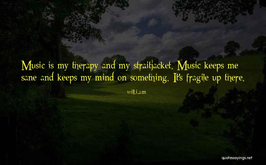 Music My Therapy Quotes By Will.i.am