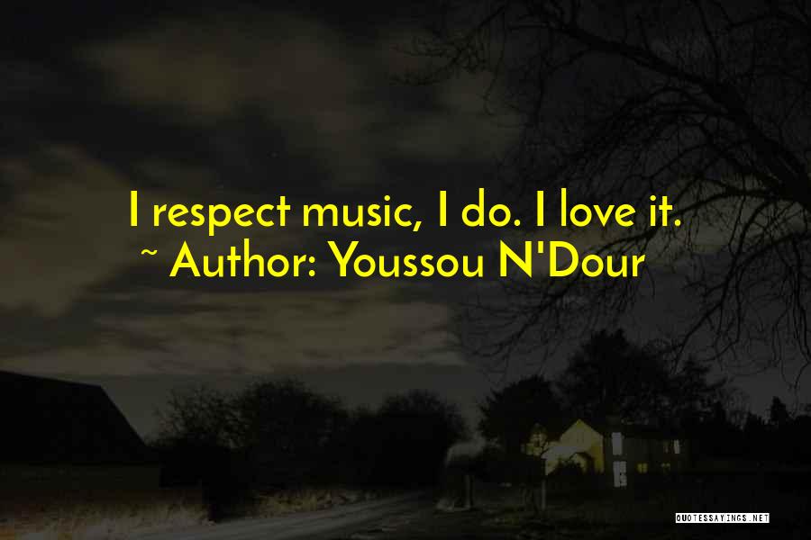 Music N Love Quotes By Youssou N'Dour