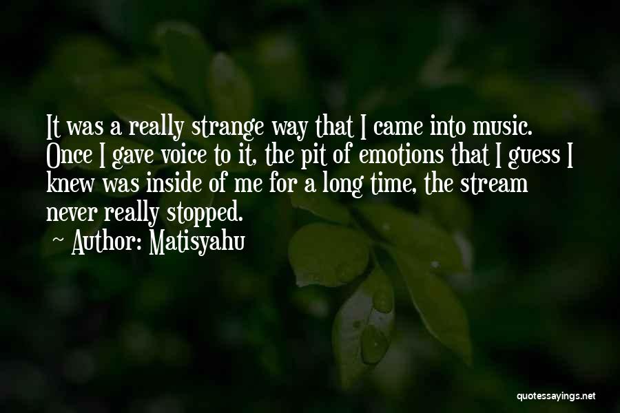 Music Never Stopped Quotes By Matisyahu