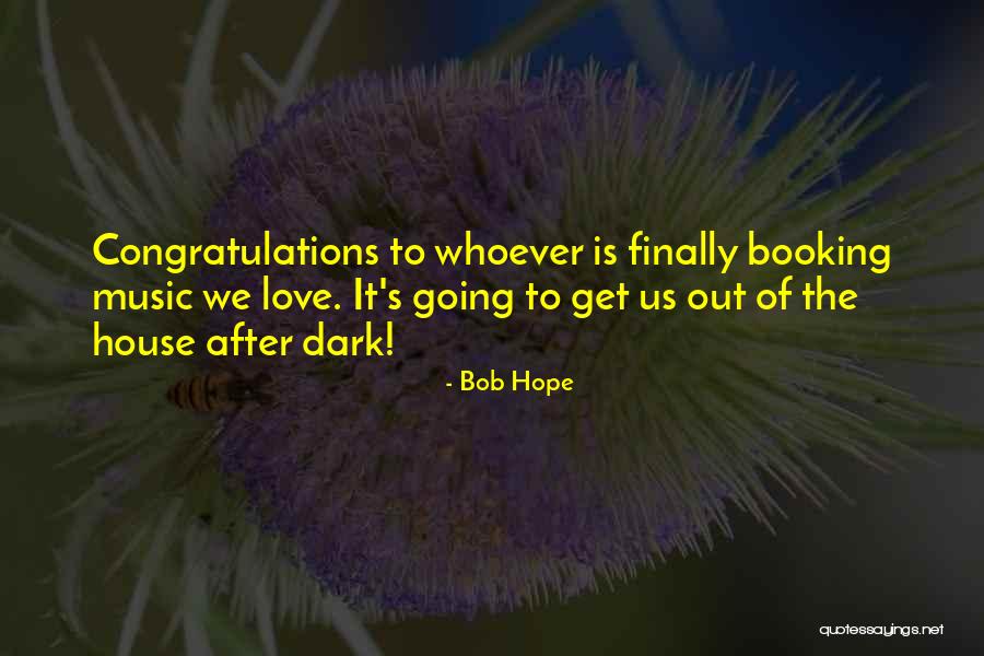 Music Of Hope Quotes By Bob Hope Music Of Hope Quotes By Bob Hope