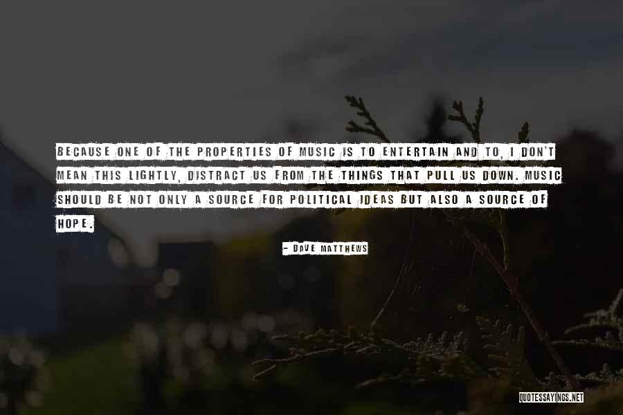 Music Of Hope Quotes By Dave Matthews Music Of Hope Quotes By Dave Matthews