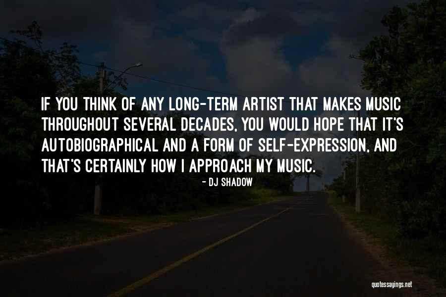 Music Of Hope Quotes By DJ Shadow Music Of Hope Quotes By DJ Shadow