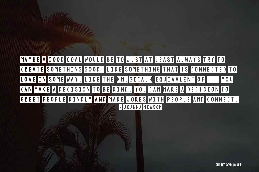 Music Of Kindness Quotes By Joanna Newsom Music Of Kindness Quotes By Joanna Newsom