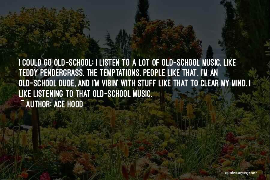Music Of Mind Quotes By Ace Hood