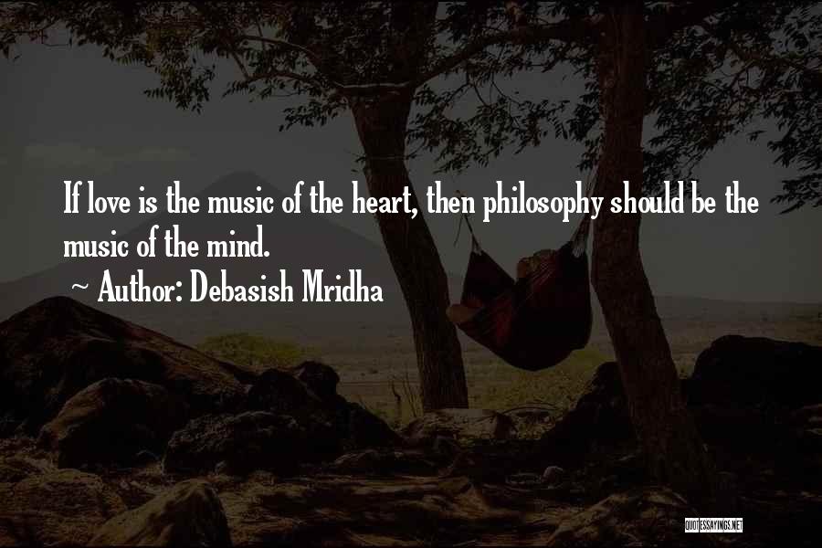 Music Of Mind Quotes By Debasish Mridha