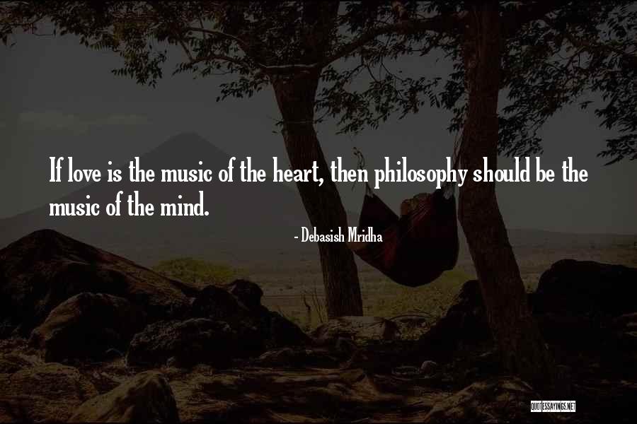 Music Of Mind Quotes By Debasish Mridha