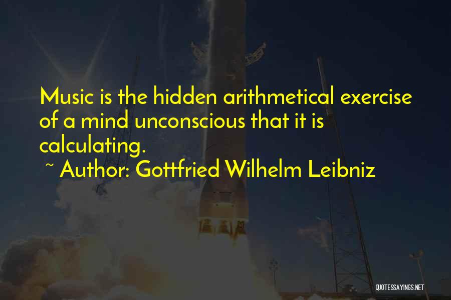 Music Of Mind Quotes By Gottfried Wilhelm Leibniz