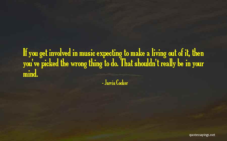 Music Of Mind Quotes By Jarvis Cocker