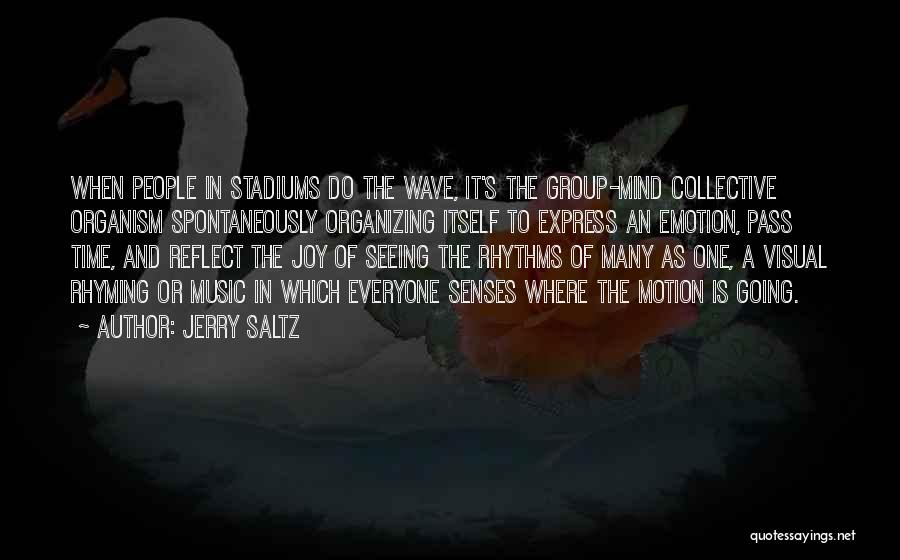 Music Of Mind Quotes By Jerry Saltz