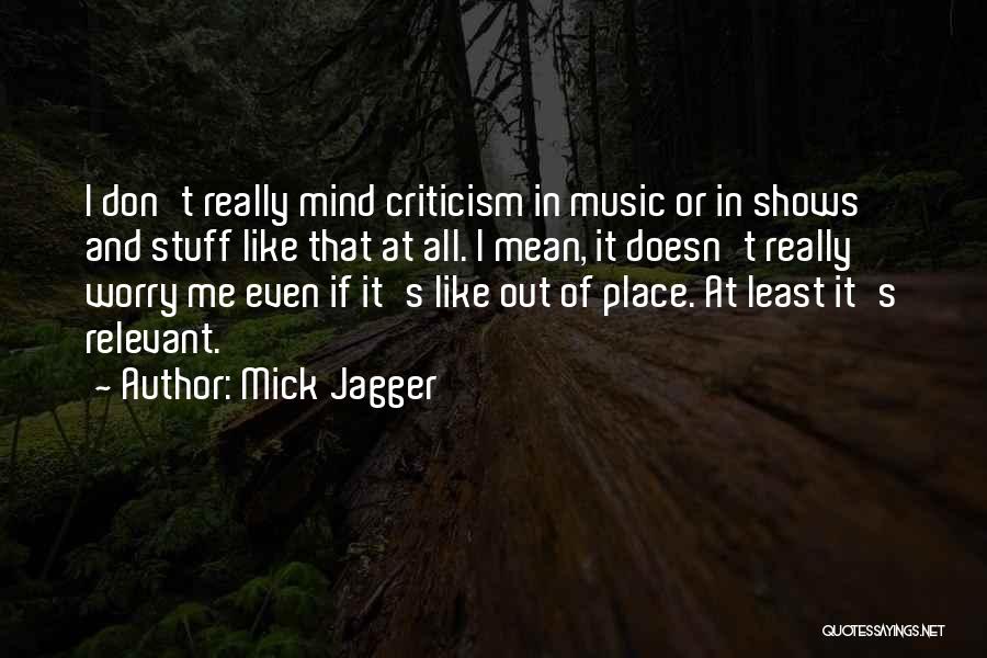 Music Of Mind Quotes By Mick Jagger