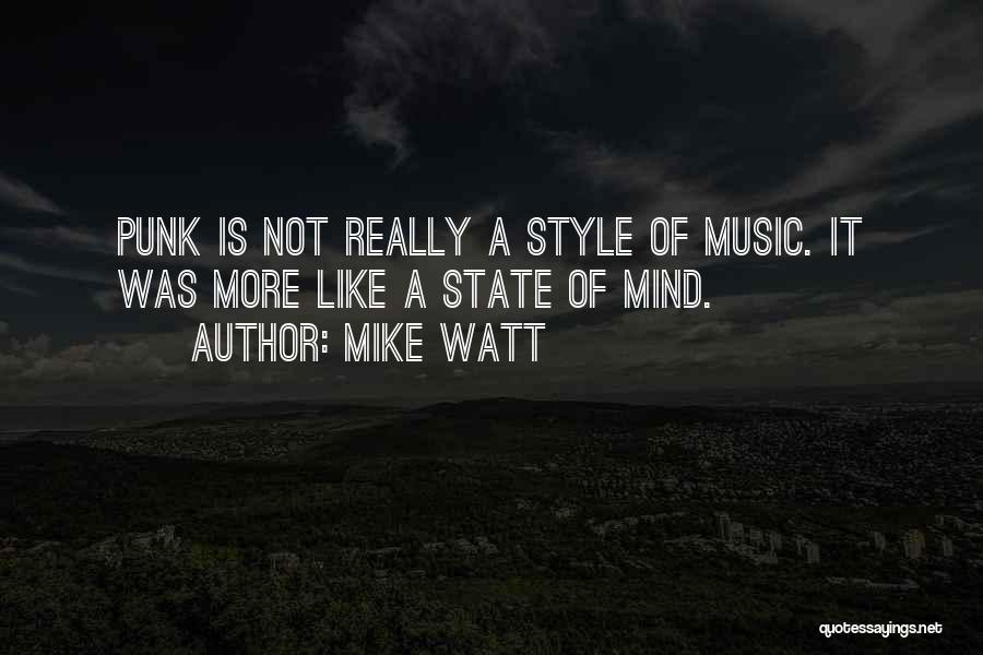 Music Of Mind Quotes By Mike Watt