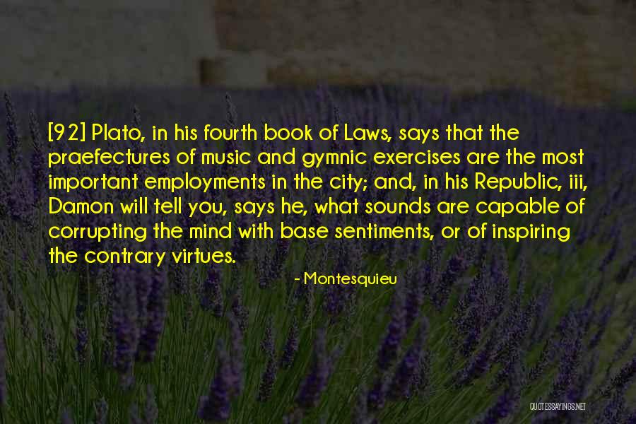 Music Of Mind Quotes By Montesquieu