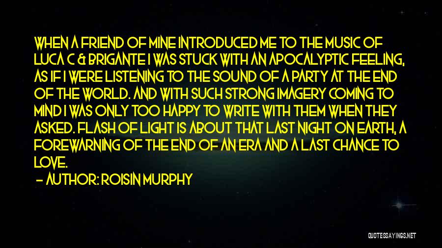 Music Of Mind Quotes By Roisin Murphy