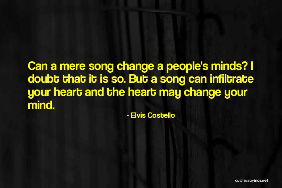 Music Of Your Heart Quotes By Elvis Costello Music Of Your Heart Quotes By Elvis Costello