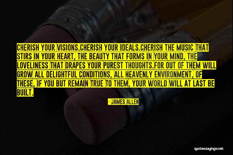 Music Of Your Heart Quotes By James Allen Music Of Your Heart Quotes By James Allen